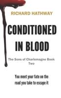 Conditioned in Blood 171889967X Book Cover