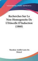 Recherches Sur La Non-Homog�n�it� de l'�tincelle d'Induction ... 1160241511 Book Cover