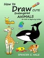 How to Draw Cute Endangered Animals: For Kids & Beginning Artists B0CVNV71RJ Book Cover