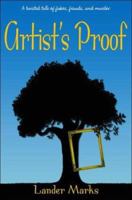 Artist's Proof: A Twisted Tale of Fakes, Frauds, and Murder 1932173730 Book Cover