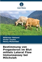 Bestimmung von Progesteron im Blut mittels Lateral Flow Immunoassay bei Milchvieh (German Edition) 6207989279 Book Cover