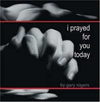 I Prayed for You Today 1412075289 Book Cover