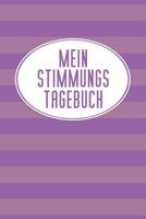 Mein Stimmungstagebuch: Praktischer Stimmungskalender zur Selbsthilfe - zum Ausf�llen und Ankreuzen - 15x23cm (ca. DIN A5) 1077955715 Book Cover