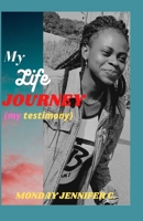 My Life Journey: My Testimony B08XS1Z3HW Book Cover