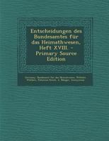 Entscheidungen Des Bundesamtes F�r Das Heimathwesen, Heft XVIII. 1293070157 Book Cover