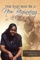 The End May Be a New Beginning 1441532889 Book Cover