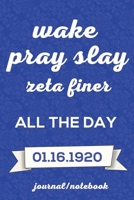 WORK PRAY SLAY ZETA FINER ALL THE DAY: Zeta Phi Beta  journal | ?F? Sorority Journal | Zeta Phi Beta Sorority Sister Journal | 6 x 9 | Sorority gift for women 1657252442 Book Cover