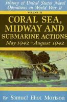 History of US Naval Operations in WWII 4: Coral Sea, Midway & Submarine Actions 5-8/42 1591145503 Book Cover