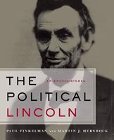 The Political Lincoln: An Encyclopedia 087289486X Book Cover
