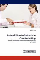 Role of Word-of-Mouth in Counterfeiting: Mystery of Word-of-Mouth towards counterfeit products 3844334777 Book Cover