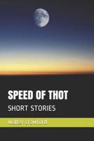 SPEED OF THOT: SHORT STORIES 1094742627 Book Cover