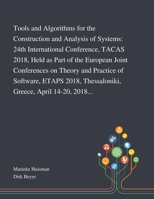 Tools and Algorithms for the Construction and Analysis of Systems: 24th International Conference, TACAS 2018, Held as Part of the European Joint ... Thessaloniki, Greece, April 14-20, 2018... 1013278380 Book Cover
