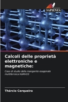 Calcoli delle proprietà elettroniche e magnetiche:: Caso di studio della manganite esagonale multiferroica HoMnO3 6206044947 Book Cover