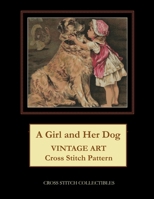 A Girl and Her Dog: Vintage Art Cross Stitch Pattern 198139849X Book Cover