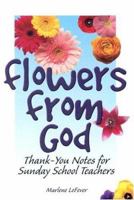 Flowers from God: Thank-You Notes for Sunday School Teachers 0781438918 Book Cover