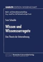 Wissen Und Wissenssurrogate: Eine Theorie Der Unternehmung 3824468131 Book Cover