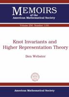 Knot Invariants and Higher Representation Theory 1470426501 Book Cover