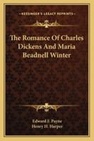 The Romance Of Charles Dickens And Maria Beadnell Winter 143262914X Book Cover