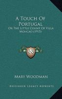 A Touch Of Portugal: Or The Little Count Of Villa Moncao 1104601931 Book Cover