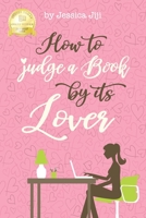 How To Judge A Book By Its Lover 1735667609 Book Cover
