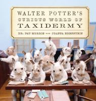 Walter Potter's Curious World of Taxidermy 039916944X Book Cover