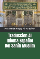 Traduccion Al Idioma Español Del Sahîh Muslim null Book Cover