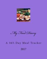 My Food Diary 2017: A 365-Day Meal Tracker 1541378830 Book Cover