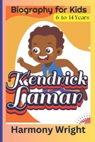 Biography Of Kendrick Lamar For Kids B0DPSKSZD5 Book Cover