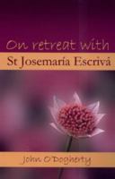 On Retreat with St. Josemaria Escriva 0906138744 Book Cover