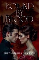 Bound By Blood (The Vampires of Clyne) B0BWFNZG8D Book Cover