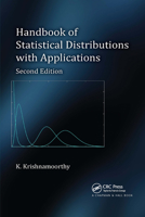 Handbook of Statistical Distributions with Applications (Statistics: a Series of Textbooks and Monographs) 0367658704 Book Cover