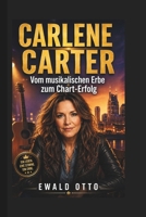 Carlene Carter: Vom musikalischen Erbe zum Chart-Erfolg (German Edition) B0H34VMLL3 Book Cover