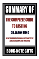 Summary of The Complete Guide to Fasting: Heal Your Body Through Intermittent, Alternate-Day, and Extended Fasting (Book Summary) 1676579613 Book Cover