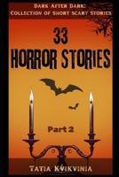 33 Historias de Terror – Parte 2: Oscuro Tras el Anochecer: Colección de Relatos Cortos de Terror (99 Historias de Terror: Oscuro Tras el Anochecer) (Spanish Edition) B0DKKBPXWV Book Cover