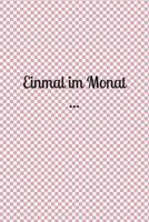 Einmal Im Monat ... : Laune Missmut Groll Wut Angst Freunde Schlechte Tr?ume Job Hass K?rper Geist Seele Regel Menstruation 1793004730 Book Cover