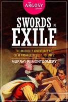 Swords in Exile : The Rakehelly Adventures of Cleve and d'Entreville, Volume 2 1618274503 Book Cover