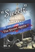 Sweetz: The streetz Hustle Part 1 B08RKF2QR8 Book Cover