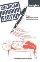 American Horror Fiction: From Brockden Brown to Stephen King 0333461290 Book Cover