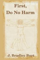 First, Do No Harm 1329026306 Book Cover