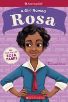 A Girl Named Rosa: The True Story of Rosa Parks (American Girl: A Girl Named): The True Story of Rosa Parks 1338193074 Book Cover