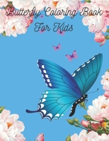 Butterfly Coloring Book For Kids: Butterfly Lover Gifts for Toddlers, Kids Ages 2-4, 4-8, Girls Ages 8-12 or Adult Relaxation | Cute Stress Relief  Birthday Coloring Book . B088VX7NY2 Book Cover