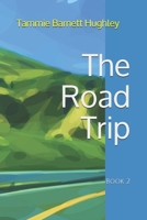 The Road Trip: Book 2 1983294780 Book Cover
