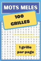 MOTS MELES 100 grilles - 1 grille par page: Carnet de mots mélés pour adultes et adolescents | 15,24 x 22,86 cm | 100 Grilles | 100 pages B089M54YSY Book Cover