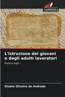 L'istruzione dei giovani e degli adulti lavoratori: Storie e sogni... (Italian Edition) 6206821560 Book Cover