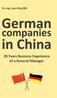 German Companies in China: 20 Years Business Experience of a General Manager 3347111877 Book Cover