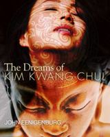The Dreams of Kim Kwang-Chul 0985825103 Book Cover
