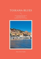 Toskana-Blues: Eine Kriminalgeschichte über die Abiturabschlussfahrt der Regenbogen-Clique in die Toskana. 3758374758 Book Cover