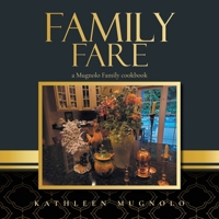 Family Fare: a Mugnolo Family cookbook B0CTK3YNYX Book Cover