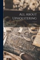 All About Upholstering 1014521645 Book Cover