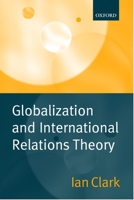 Globalization and International Relations Theory 0198782098 Book Cover